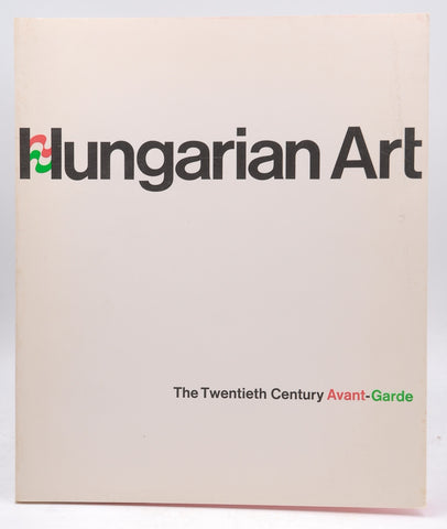 Hungarian Art: The Twentieth Century Avant-Garde, by Solley, Thomas T. and Mezei, Arpad and Singer, Leslie  