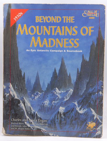 Beyond the Mountains of Madness: An Epic Campaign and Sourcebook (Call of Cthulhu Horror Roleplaying, #2380), by Engan, Janyce,Engan, Charles  