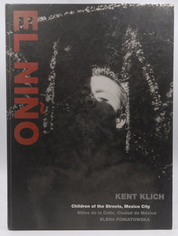 El Nino: Children of the Streets, Mexico City (Image and Imagination) (English and Spanish Edition), by Klich, Kent,Poniatowska, Elena  