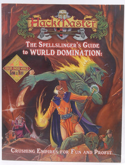 HackMaster: The Spellslinger's Guide to Wurld Domination, by Morgan,Kolman,Kenzer,Johansson,Jelke,Jolly R. Blackburn  