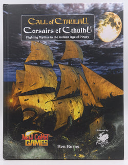 Call of Cthulhu RPG Corsairs of Cthulhu, by Ben Burns  