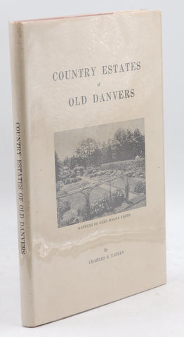 Country Estates of Old Danvers, by Tapley, Charles S  