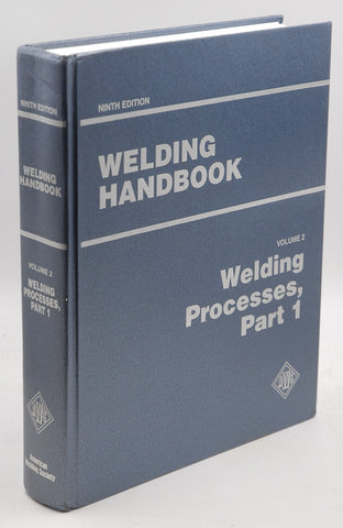 Welding Handbook. Volume 2: Welding Processes, Part 1, by   