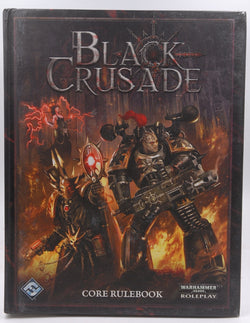 Warhammer 40k RPG Black Crusade Core Rulebook, by Sam Stewart  