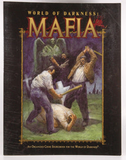 World of Darkness: Mafia (An Organized Crime Sourcebook), by Suleiman, C., Marmell, Ari, McFarland, Matthew  