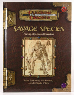 Savage Species: Playing Monstrous Characters (Dungeons & Dragons Supplement), by Sean K Reynolds, Rich Redman, Jennifer Clarke Wilkes, David Eckelberry  