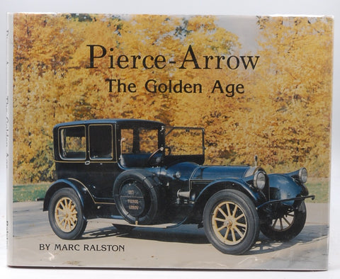 Pierce-Arrow, the Golden Age, by Ralston, Marc  