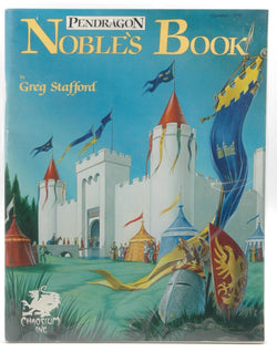 Pendragon: Noble's Book, by Greg Stafford  