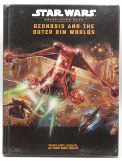 Geonosis and the Outer Rim Worlds (Star Wars Roleplaying Game), by Jason Fry, Daniel Wallace, Jeffrey Quinn, Jeff Quick, Craig Carey  