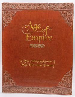 Age of Empire: A Role-Playing Game of Mad Victorian Fantasy, by Gareth-Michael Skarka  