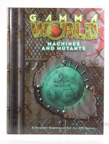 Gamma World: Mutants and Machines (Gamma World d20 3.5 Roleplaying), by Wendig, Chuck, O'Duffy, Patrick, Hanrahan, Gareth, Bolack, David  