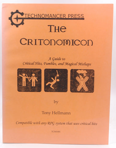 The Critonomicon: A Guide to Critical Hits, Fumbles, and Magical Mishaps (TCM1001), by Tony Hellmann  