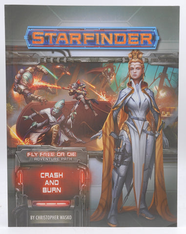 Starfinder Adventure Path: Crash & Burn (Fly Free or Die 5 of 6) (STARFINDER ADV PATH FLY FREE OR DIE), by Wasko, Christopher  