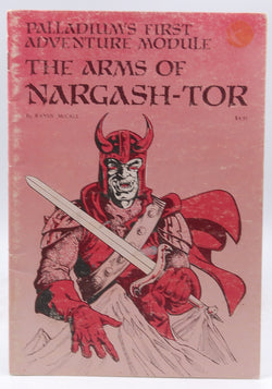 The Arms of Nargash-Tor (Palladium's First Adventure Module), by Randy McCall  