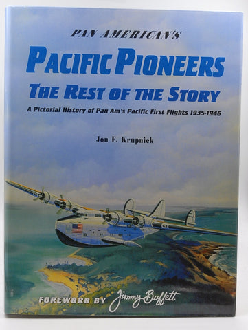 Pan American's Pacific Pioneers: The Rest of the Story, A Pictorial History of Pan Am's Pacific First Flights 1935-1946, Vol. 2, by Krupnick, Jon E.  