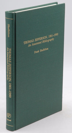 Thomas Jefferson, 1981-1990: An Annotated Bibliography (Garland Reference Library of the Humanities), by Shuffelton, Frank  