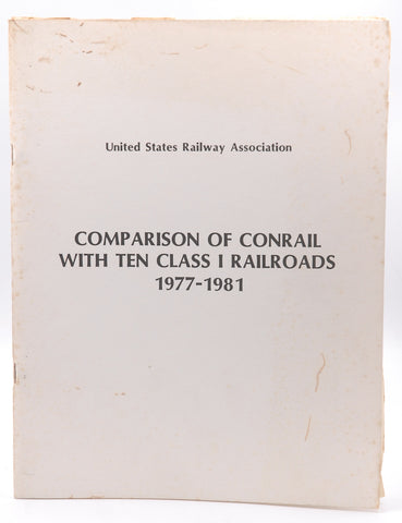 Comparison of Conrail With Ten Class I Railroads 1977-1981, by US RR Association  