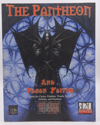 The Pantheon and Pagan Faiths (d20 Fantasy Roleplaying Supplement, Hunt Rise of Evil), by Mystic Eye Games Staff  