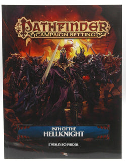 Pathfinder Campaign Setting: Path of the Hellknight, by Schneider, F. Wesley  