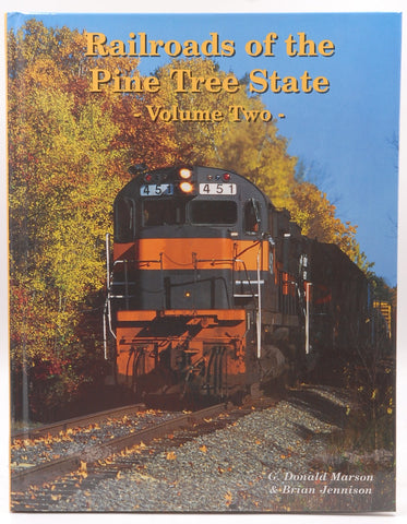 Railroads of the Pine Tree State, Vol. 2, by G. Donald Marson,Brian Jennison  