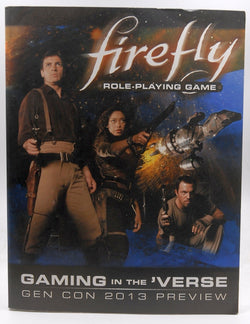 Firefly Role Playing Game Gaming in the 'Verse 2013 GenCon, by Staff  