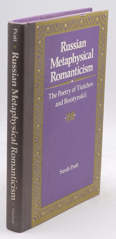 Russian Metaphysical Romanticism: The Poetry of Tiutchev and Boratynskii (Language Science and National Development), by Pratt, Sarah  