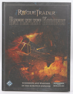 Rogue Trader RPG: Battlefleet Koronus, by Fantasy Flight Games  