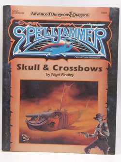 Skull and Crossbows (Advanced Dungeons & Dragons/Spelljammer Module SJA2), by Findley, Nigel  