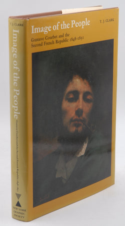 Image of the People: Gustave Courbet and the Second French Republic 1848-1851, by Clark, T.J.  