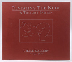 Revealing the Nude A Timeless Passion February 2000, by Chase Gallery  