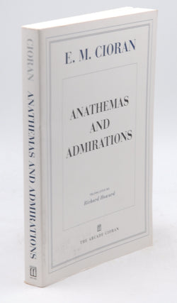 Anathemas and Admirations, by Cioran, E M  