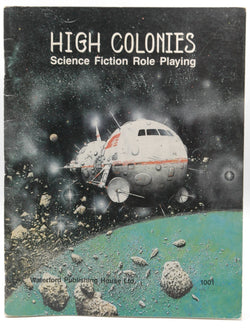 High Colonies: Science Fiction Role Playing, by Edwin King,Eric Hotz  