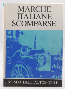 Marche Italiane Scomparse, by Museo Dell' Automobile  