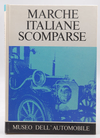 Marche Italiane Scomparse, by Museo Dell' Automobile  