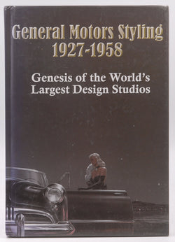 General Motors Styling 1927-1958: Genesis of the World's Largest Design Studios, by Tracy Powell  