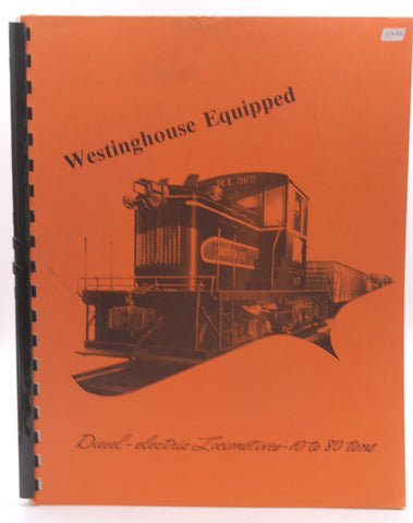 Westinghouse Equipped Diesel-Electric Locomotives - 10 to 80 Tons, by Westinghouse  