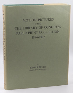 MOTION PICTURES FROM THE LIBRARY OF CONGRESS PAPER PRINT COLLECTION 1894-1912. Edited by Bebe Bergsten., by Niver, Kemp R.  