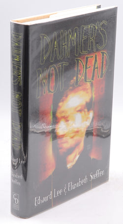 Dahmer's Not Dead: Autographed, by Lee, Edward,Steffen, Elizabeth  