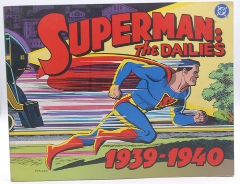 Superman: The Dailies : Strips 1-306, 1939-1940, by Siegel, Jerry,Shuster, Joe  